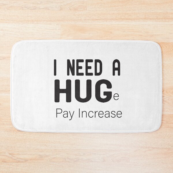 Item preview, I Need A HUGe pay increase  designed and sold by alikassi.