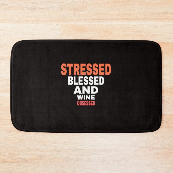 Item preview, stressed blessed and wine obsessed designed and sold by medbouk1.