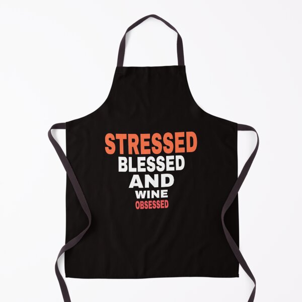 Item preview, stressed blessed and wine obsessed designed and sold by medbouk1.