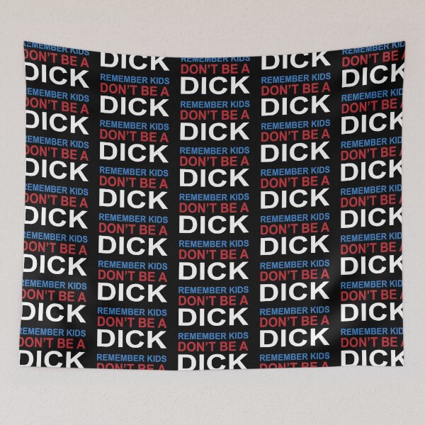 Item preview, Remember Kids Don't Be A DICK designed and sold by MSBgraphics.