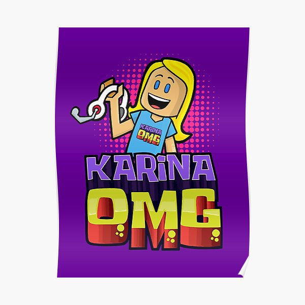 Karina Omg Posters Redbubble - gamergirl roblox tycoons with ronald