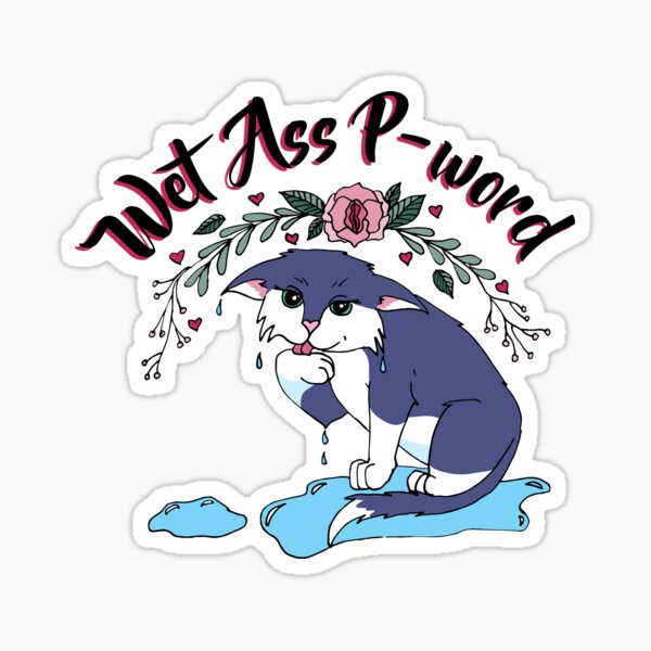Wet ass p-word - WAP kitty Sticker