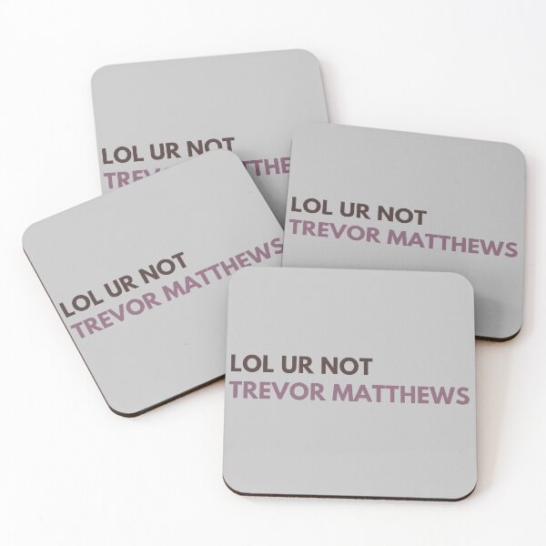 Item preview, lol ur not trevor matthews designed and sold by alanaf1.