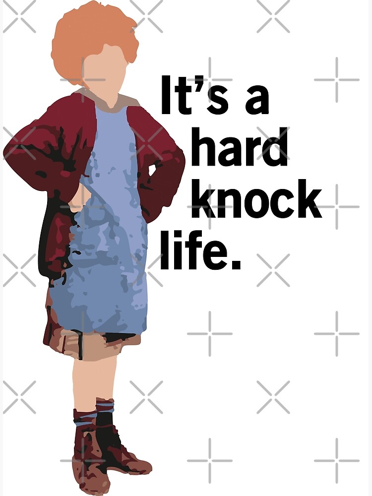 Disover Annie - It's a Hard Knock Life Premium Matte Vertical Poster