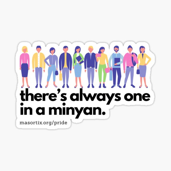 There's Always One In A Minyan Sticker