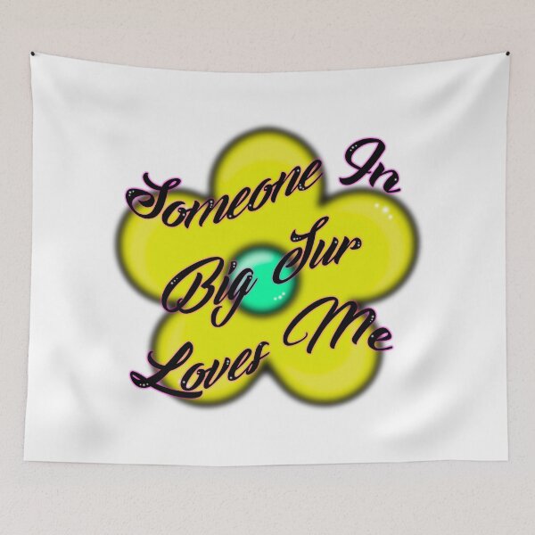 Item preview, Someone In Big Sur Loves Me designed and sold by somebodyelse.