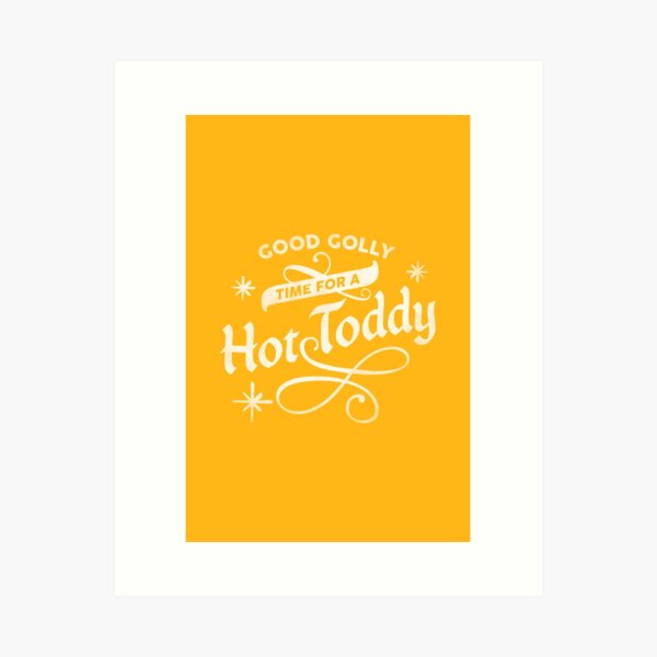 Item preview, "Good Golly, Time For A Hot Toddy!" Cute Honey & White Typography Art designed and sold by The Whiskey Ginger Design Shop.