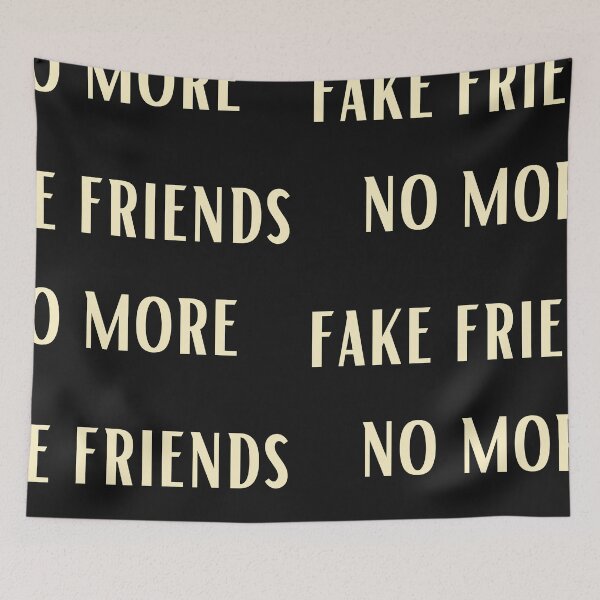 Item preview, NO MORE FAKE FRIENDS designed and sold by Imaginative Expressions⭐️ ⭐️ ⭐️ ⭐️ ⭐️.