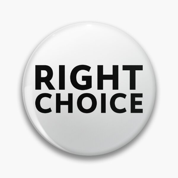 Item preview, Right Choice designed and sold by Graphics-Dna.