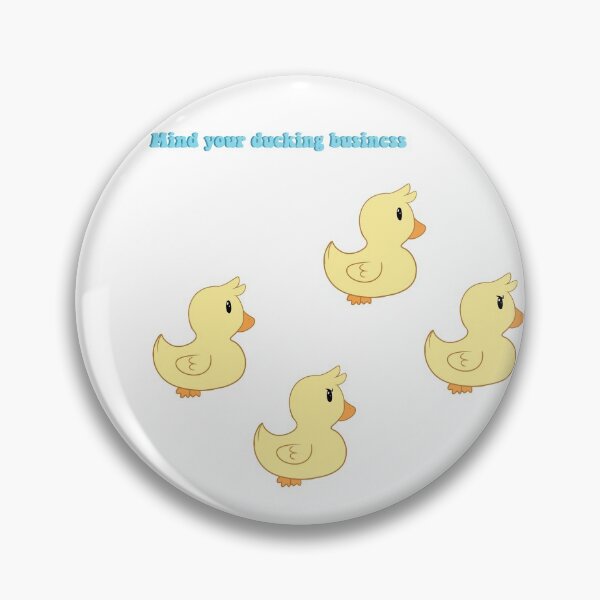 Item preview, Mind your ducking business designed and sold by sprucefall.