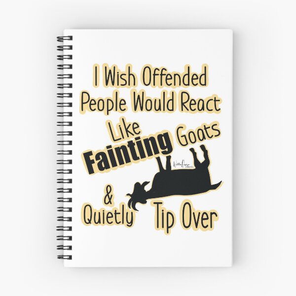 Item preview, I wish offended people would react like Fainting goats and quietly tip over designed and sold by WilderDesignC.