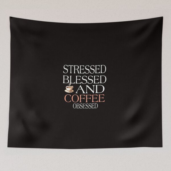 Item preview, stressed blessed and coffee obsessed designed and sold by medbouk1.
