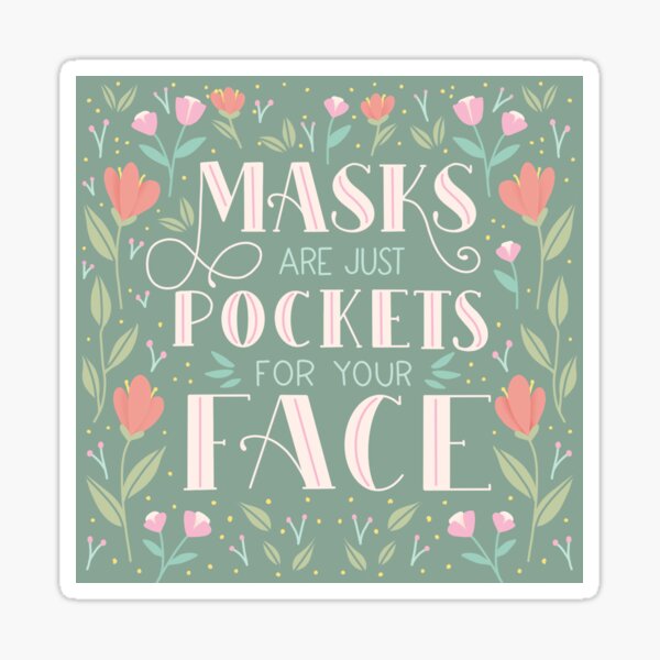 Item preview, Masks are just Pockets for your Face designed and sold by designwithmina-.