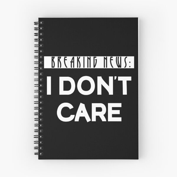Item preview, Breaking News I Don't Care designed and sold by Mographic997.