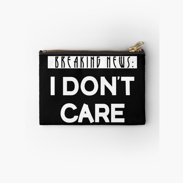 Item preview, Breaking News I Don't Care designed and sold by Mographic997.