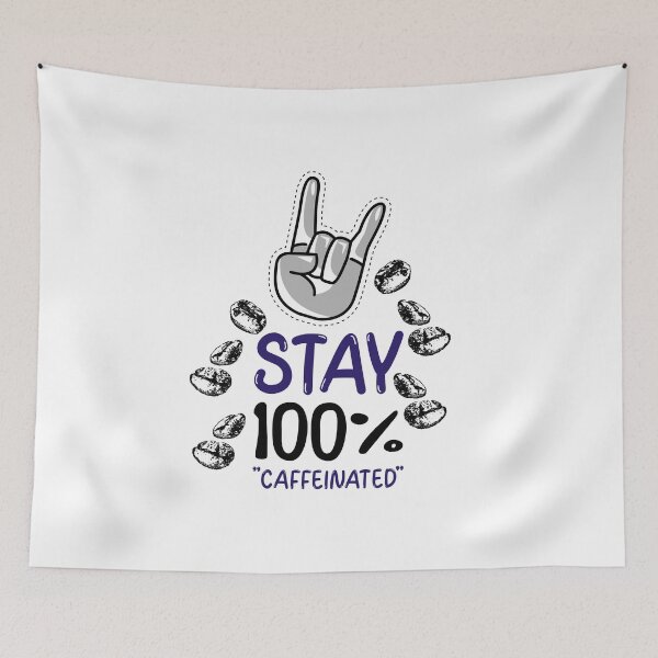 Item preview, STAY 100% CAFFEINATED designed and sold by XpressoYourself.