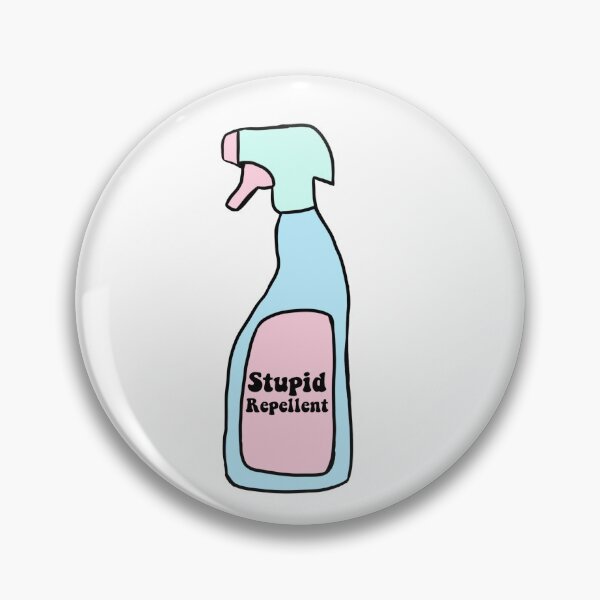 Item preview, Stupid Repellent  designed and sold by GeorginaG11.