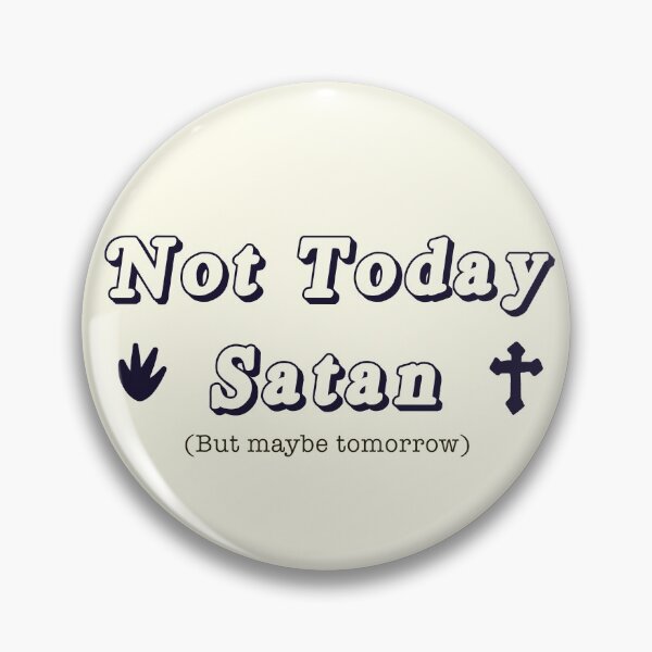 Item preview, Copia de Not Today Satan designed and sold by SunflowerTamer.