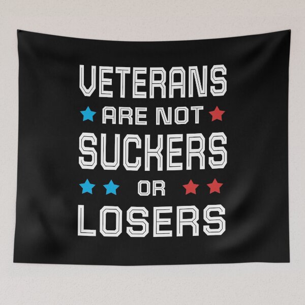 Item preview, veterans are not suckers or losers  designed and sold by AnimaLovers.