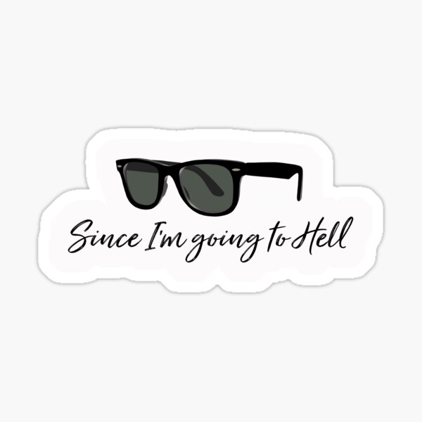 Item preview, Since I'm Going To Hell  designed and sold by blackpansyalcove.
