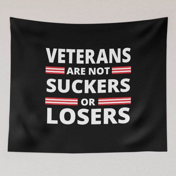 Item preview, Veterans are not suckers or losers designed and sold by AmpersandCuster.