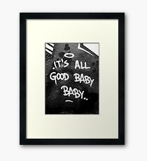 Its All Good Baby Baby Framed Print