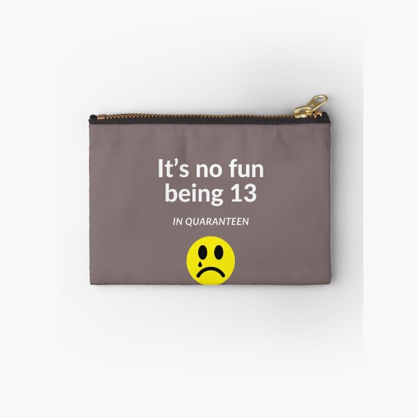 Item preview, It's no fun being 13 in Quaranteen designed and sold by UncleStuScience.
