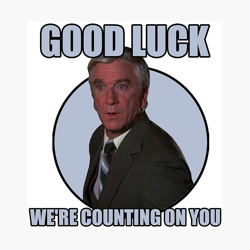 Leslie Nielsen. Good luck." Poster for Sale by JackCarter2501 | Redbubble