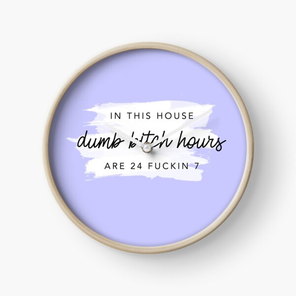 Item preview, ORIGINAL In this house, dumb bitch hours are 24 fuckin 7 Violet Purple designed and sold by GlowinUp Shop.