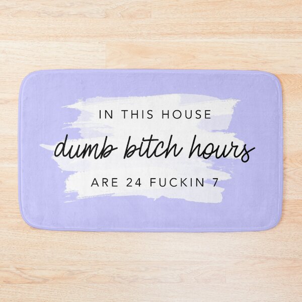 Item preview, ORIGINAL In this house, dumb bitch hours are 24 fuckin 7 Violet Purple designed and sold by GlowinUp Shop.