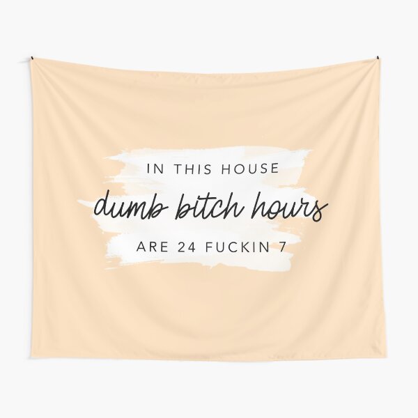 Item preview, ORIGINAL In this house, dumb bitch hours are 24 fuckin 7 Peach designed and sold by GlowinUp Shop.