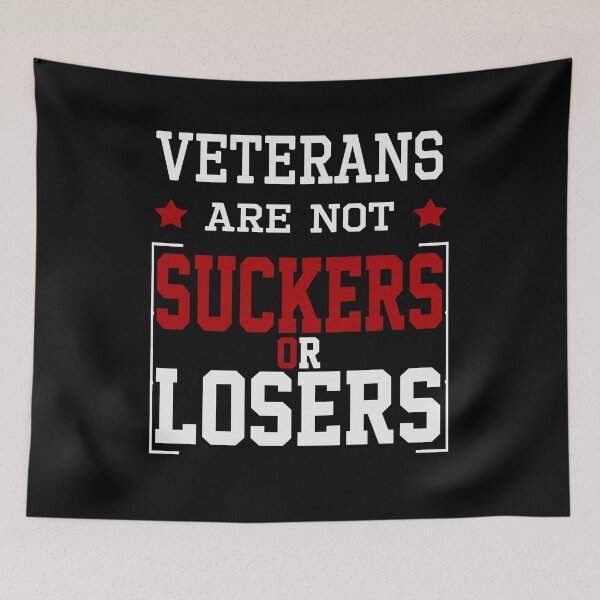 Item preview, veterans are not suckers or losers  designed and sold by AnimaLovers.