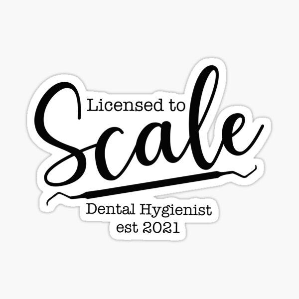 Licensed to Scale shirt dental hygiene grad dental hygienist hygiene School Dental hygienist EST 2021 hygienist shirt
