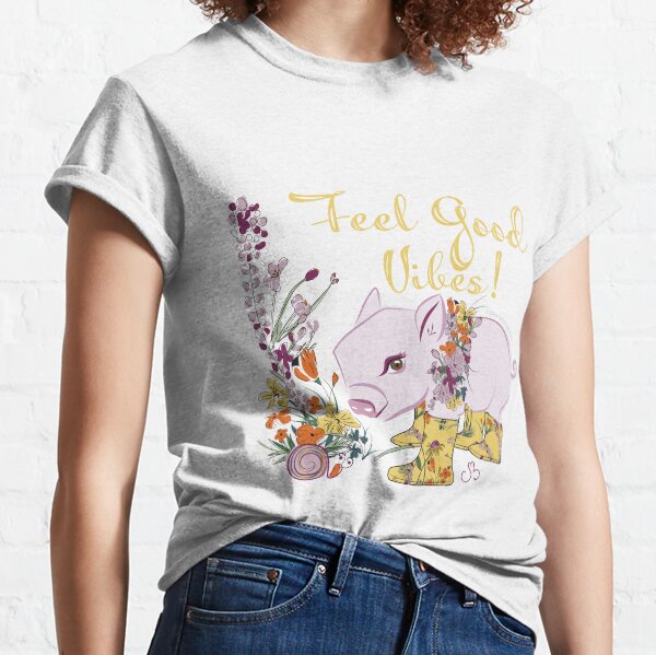 Feel Good Vibes! Classic T-Shirt