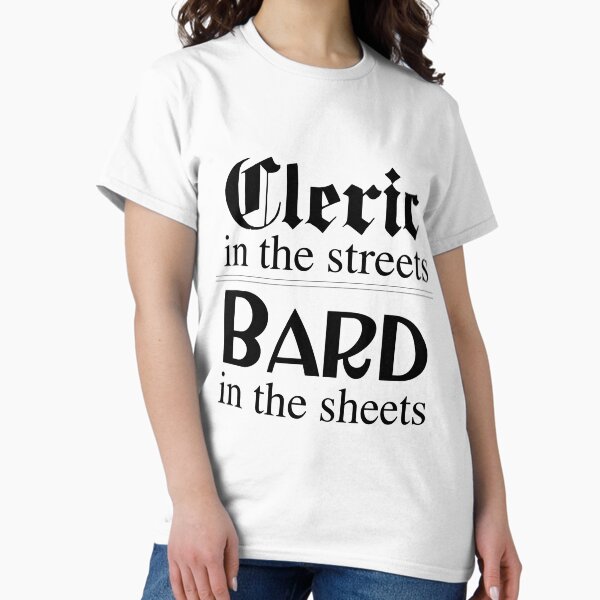 Item preview, Cleric in the Streets, Bard in the Sheets designed and sold by SaltMarshall.