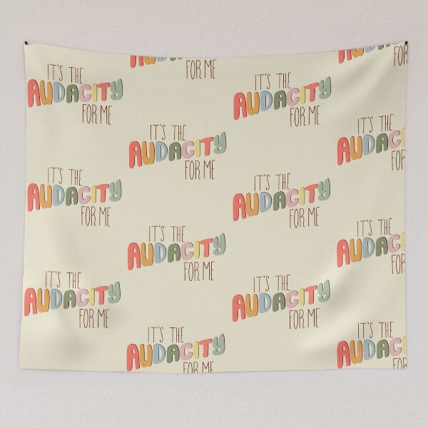 Item preview, It’s the audacity for me designed and sold by Shelby MacAnanny.