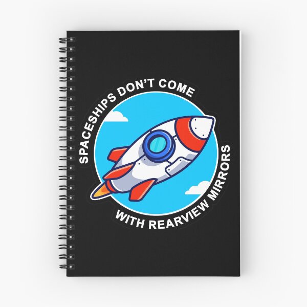 Item preview, Spaceships Don't Come With Rearview Mirrors designed and sold by blazikin.