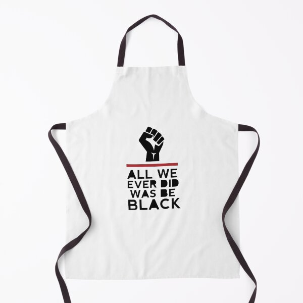 Item preview, All We Ever Did Was Be Black designed and sold by Art-Tease.