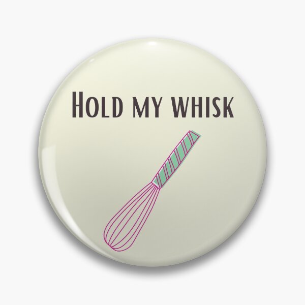 Item preview, Hold my whisk designed and sold by sundriedstars.
