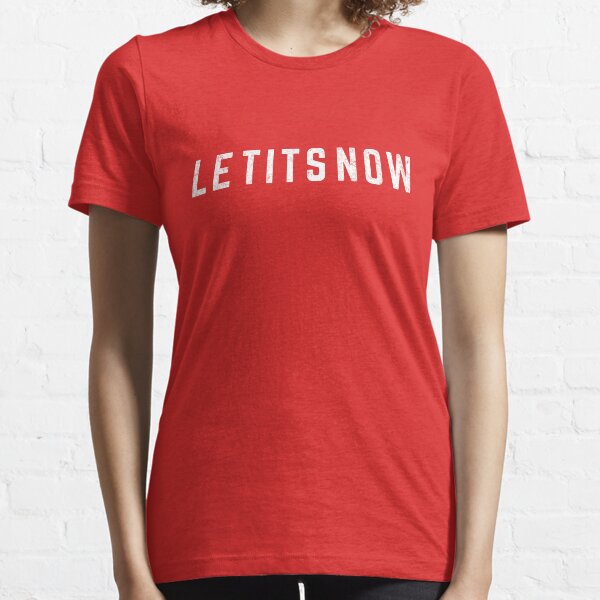 Le Tits Now Essential T-Shirt
