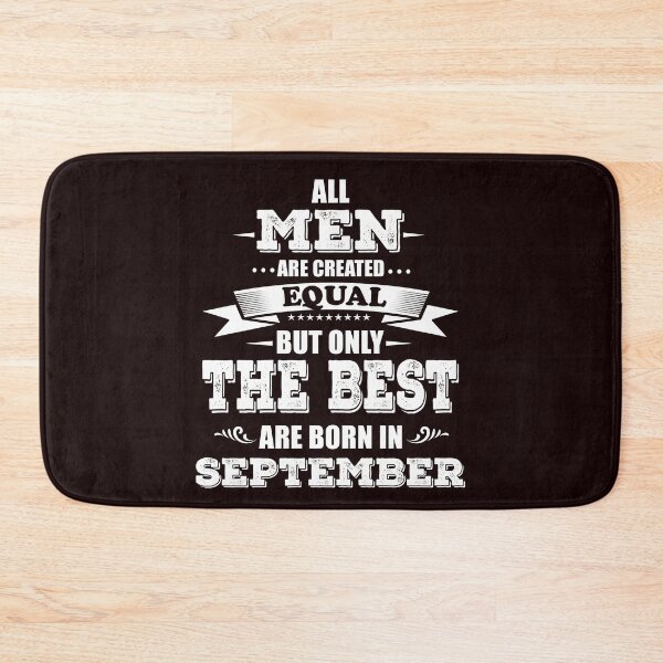 Item preview, All men Are Created Equal But Only The Best Are Born In September designed and sold by Majesticoo.