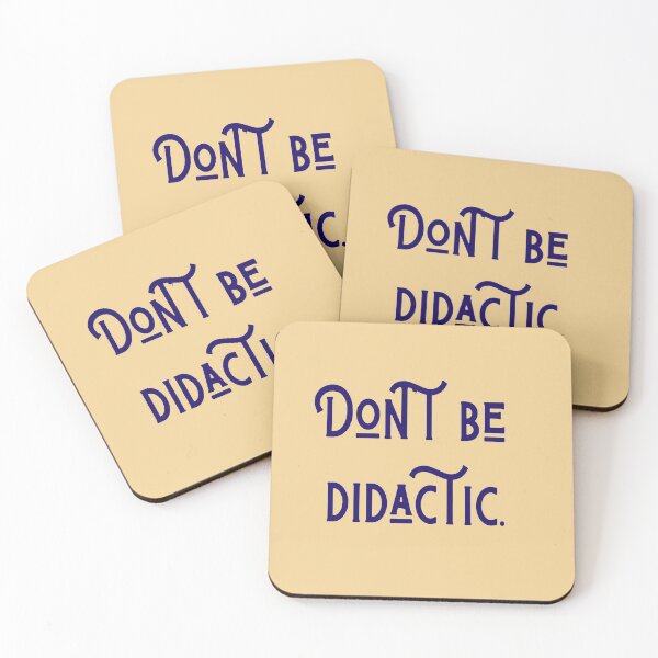 Item preview, Don't be didactic. designed and sold by Swooncake Press.
