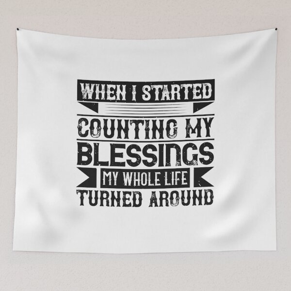 Item preview, When I Started Counting My Blessings, My Whole Life Turned Around designed and sold by GoodVibeDesign.