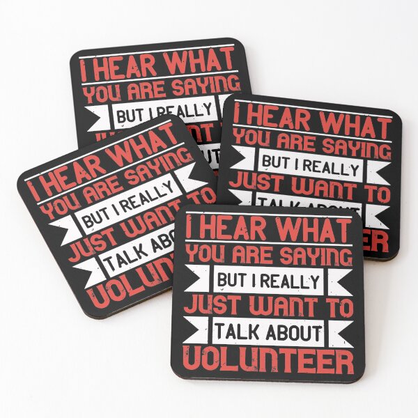 Item preview, I Hear What You Are Saying But I Really Just Want To Talk About Volunteer designed and sold by GoodVibeDesign.