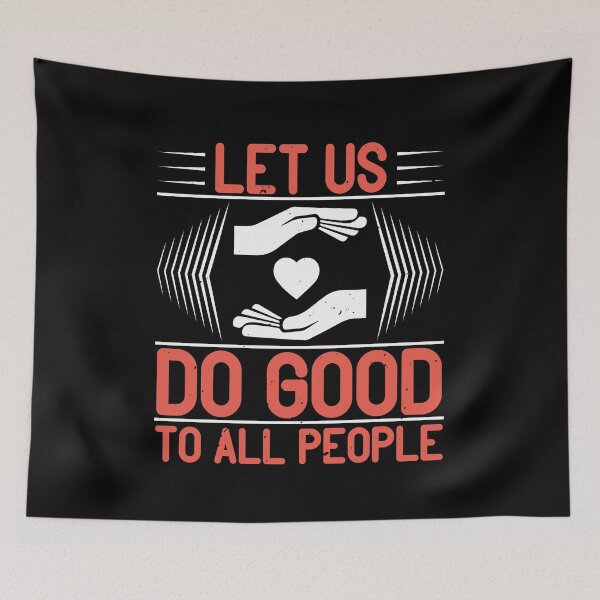 Item preview, Let Us Do Good To All People designed and sold by GoodVibeDesign.