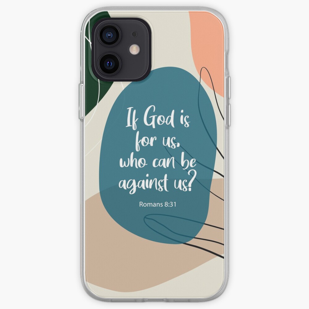 If God Is For Us Who Can Be Against Us Romans 8 31 Bible Quote Iphone Case By Studiocitrine Redbubble