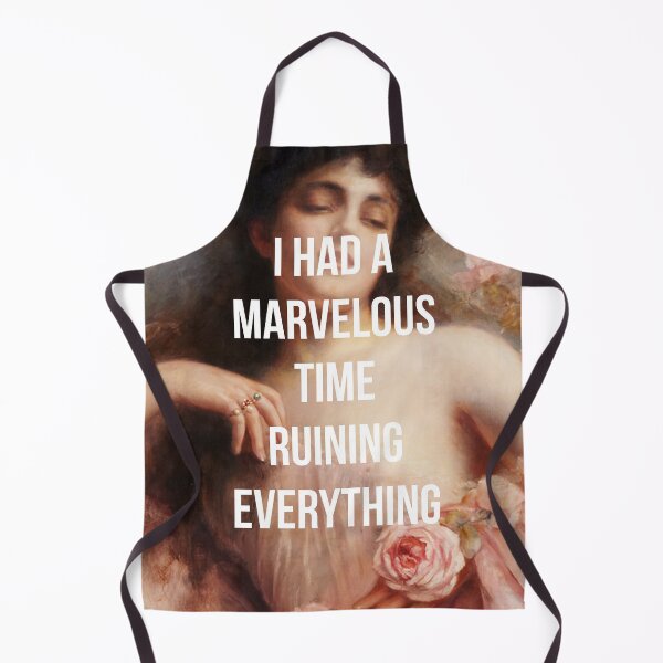 Item preview, I Had A Marvelous Time Ruining Everything designed and sold by lauraroslin.