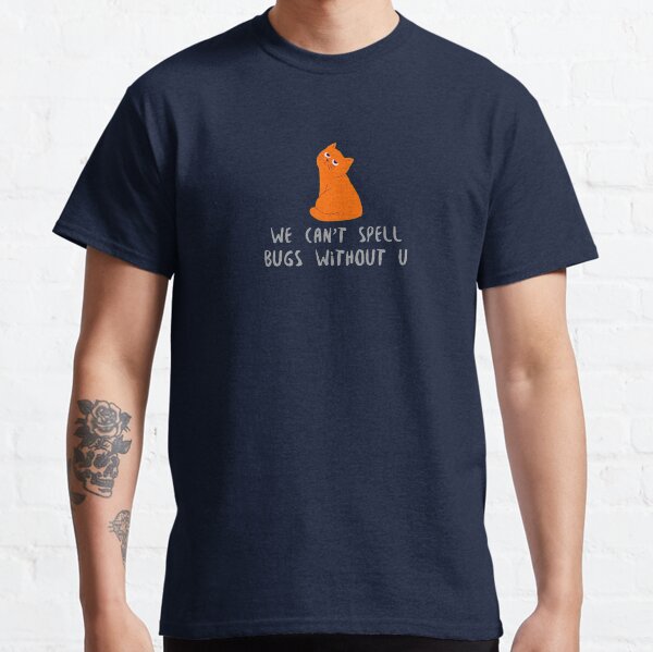 Item preview, We Can't Spell Bugs Without You designed and sold by rhapsody-falcon.