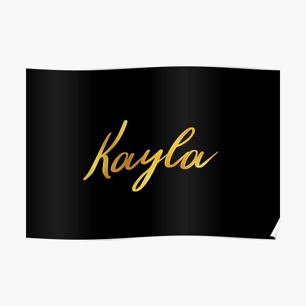 Kayla Name Posters Redbubble