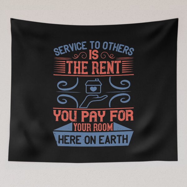 Item preview, Service To Others Is The Rent You Pay For Your Room Here On Earth designed and sold by GoodVibeDesign.